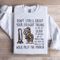 Dont Stress About Your Eyesight Failing As You Get Older Sweatshirt 3