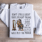 Dont Stress About Your Eyesight Failing As You Get Older Sweatshirt 3