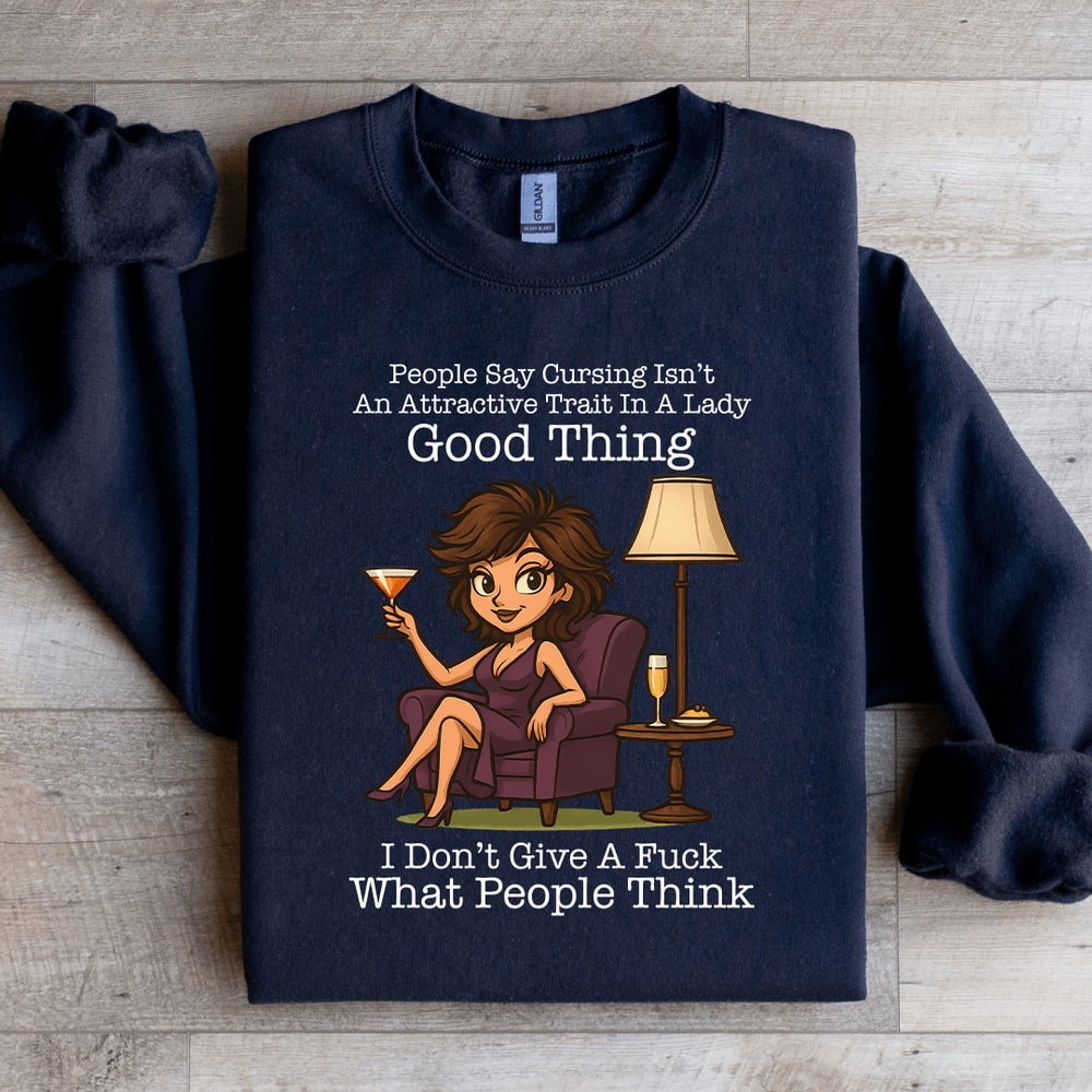 People Say Cursing Isnt An Attractive Sweatshirt 4