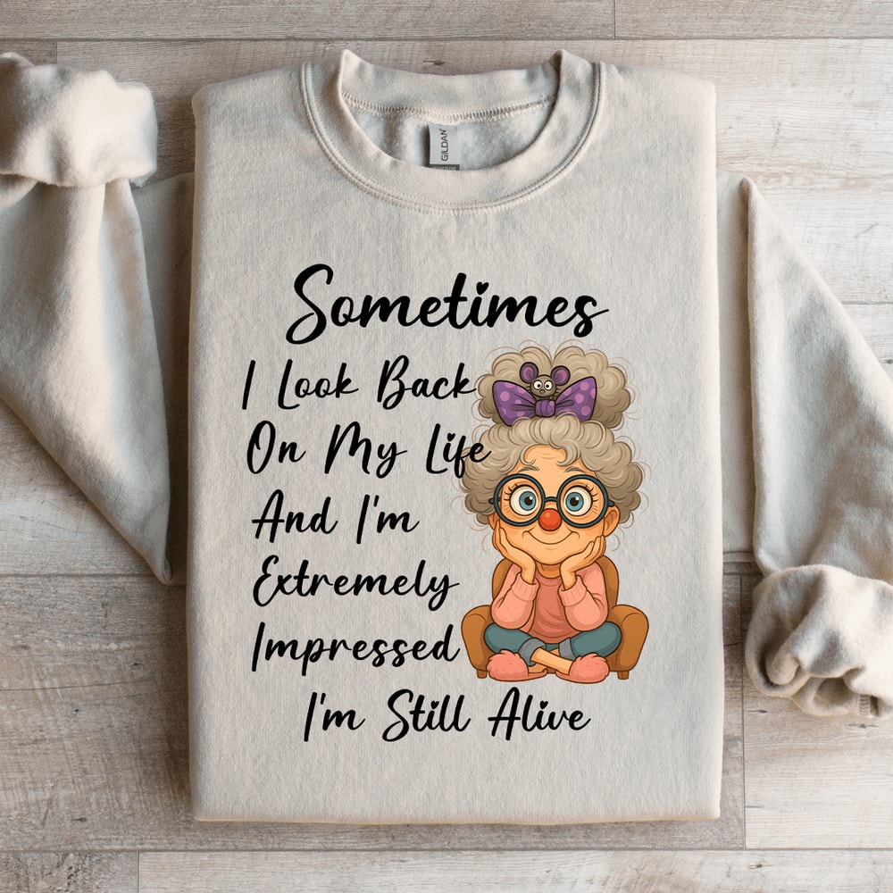Sometimes I Look Back On My Life Sweatshirt 2