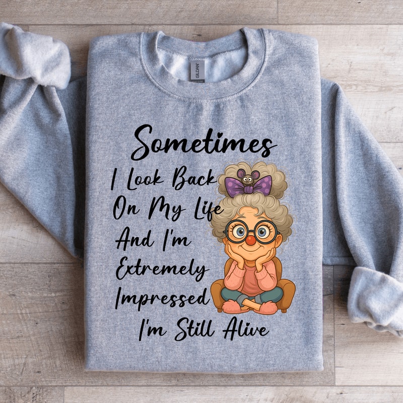 Sometimes I Look Back On My Life Sweatshirt 4