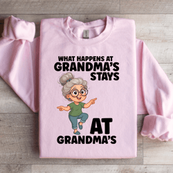 what happens at grandma's stays sweatshirt