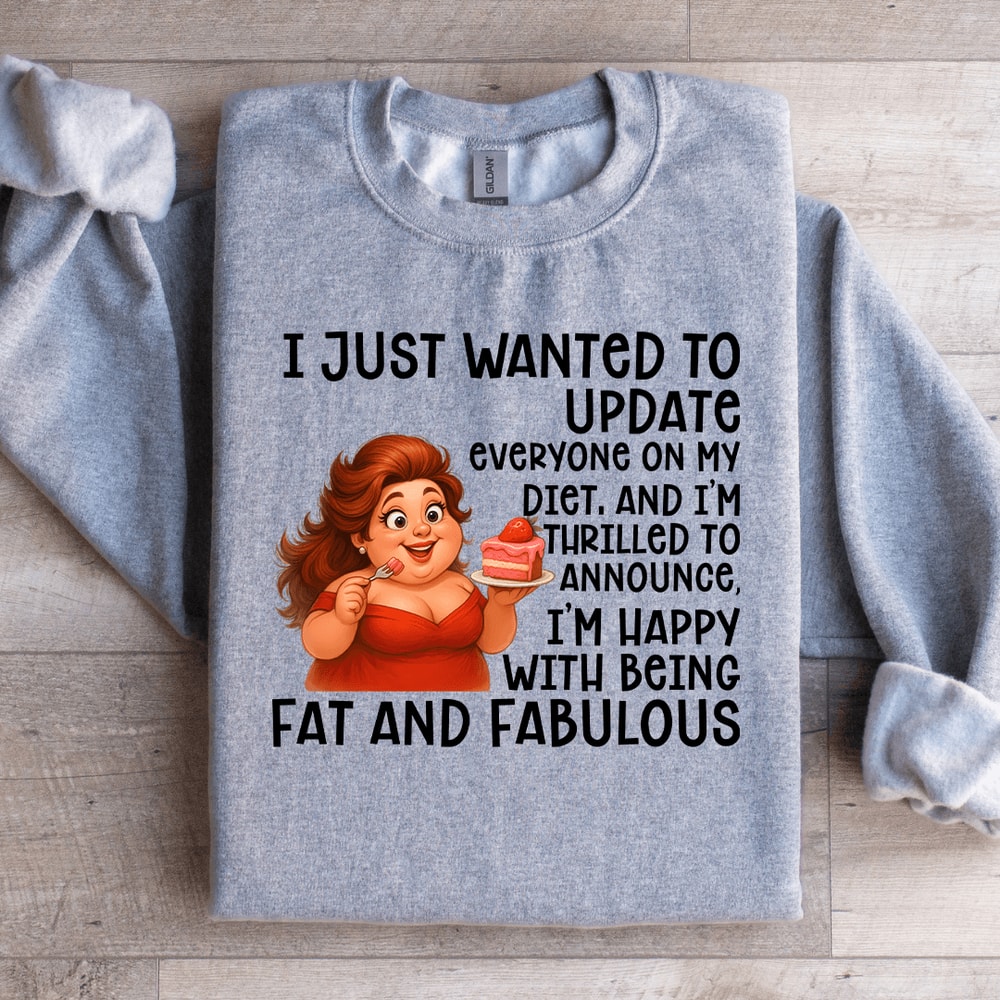 I Just Wanted To Update Everyone On My Diet Sweatshirt 0