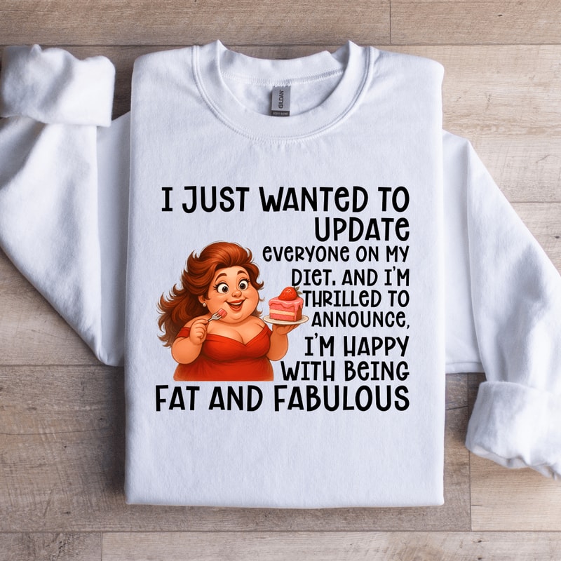 I Just Wanted To Update Everyone On My Diet Sweatshirt 3