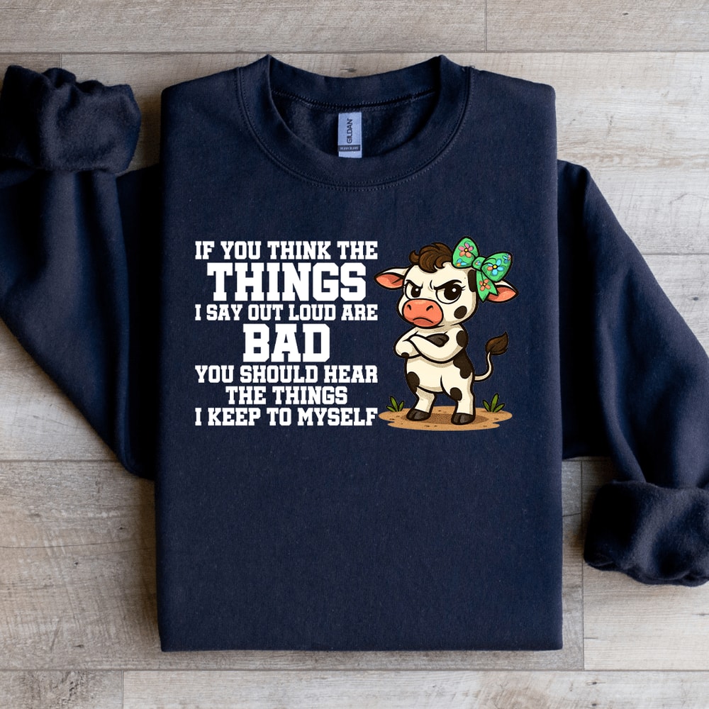 If You Think The Things Sweatshirt 4