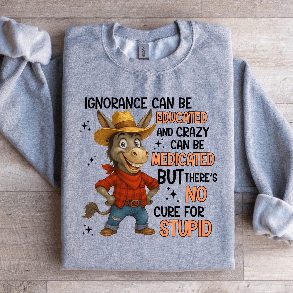 Ignorance Can Be Educated Sweatshirt 1