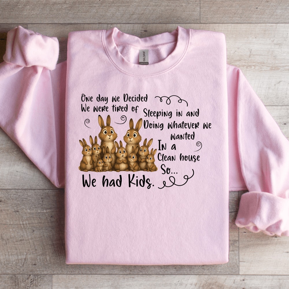 One Day We Were Tired Of Sleeping In Sweatshirt 2