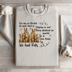 one day we were tired of sleeping in sweatshirt