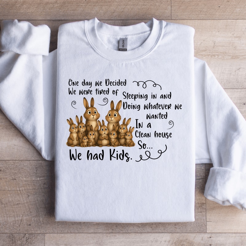 One Day We Were Tired Of Sleeping In Sweatshirt 3