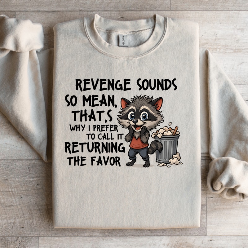 Revenge Sounds So Mean Sweatshirt 1