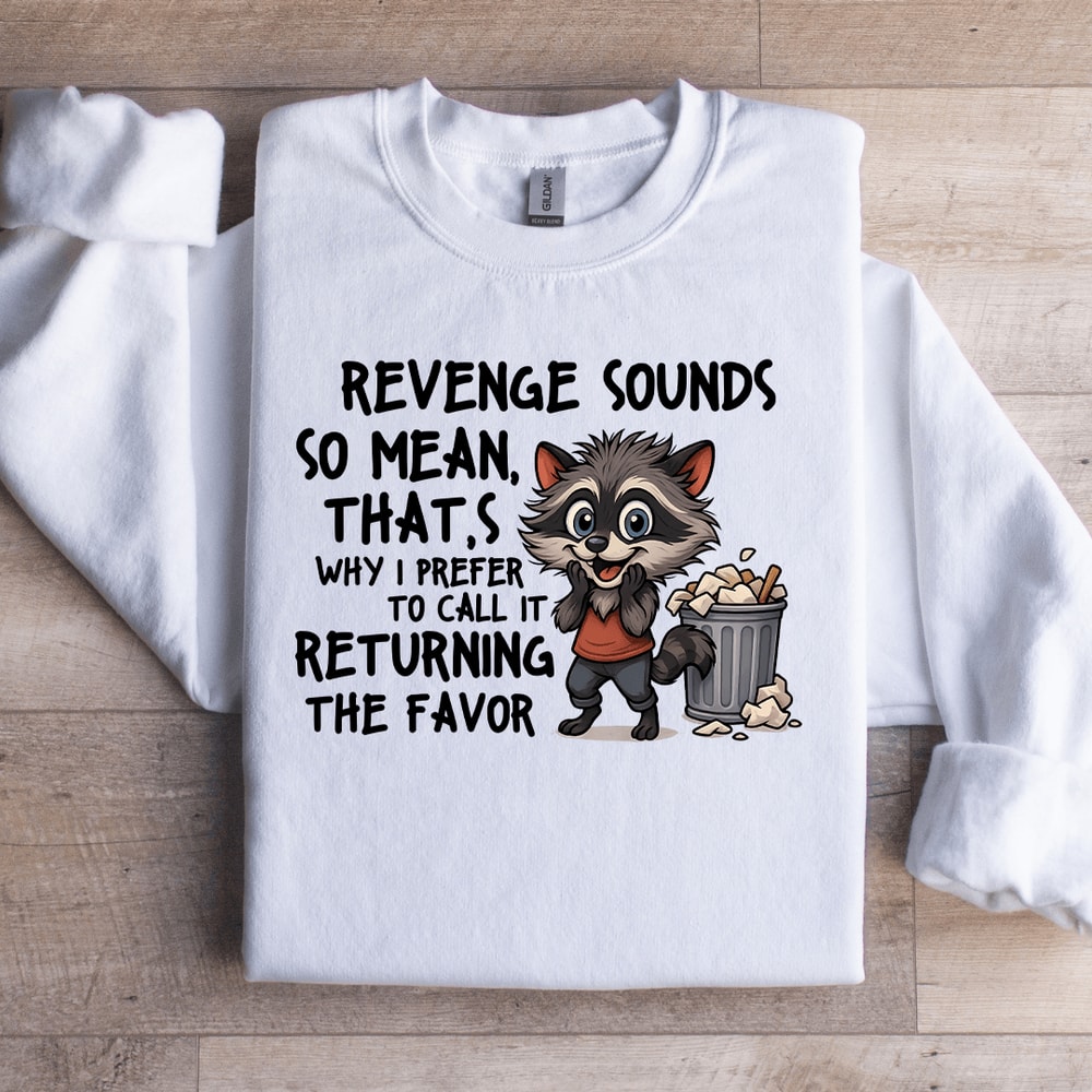 Revenge Sounds So Mean Sweatshirt 0