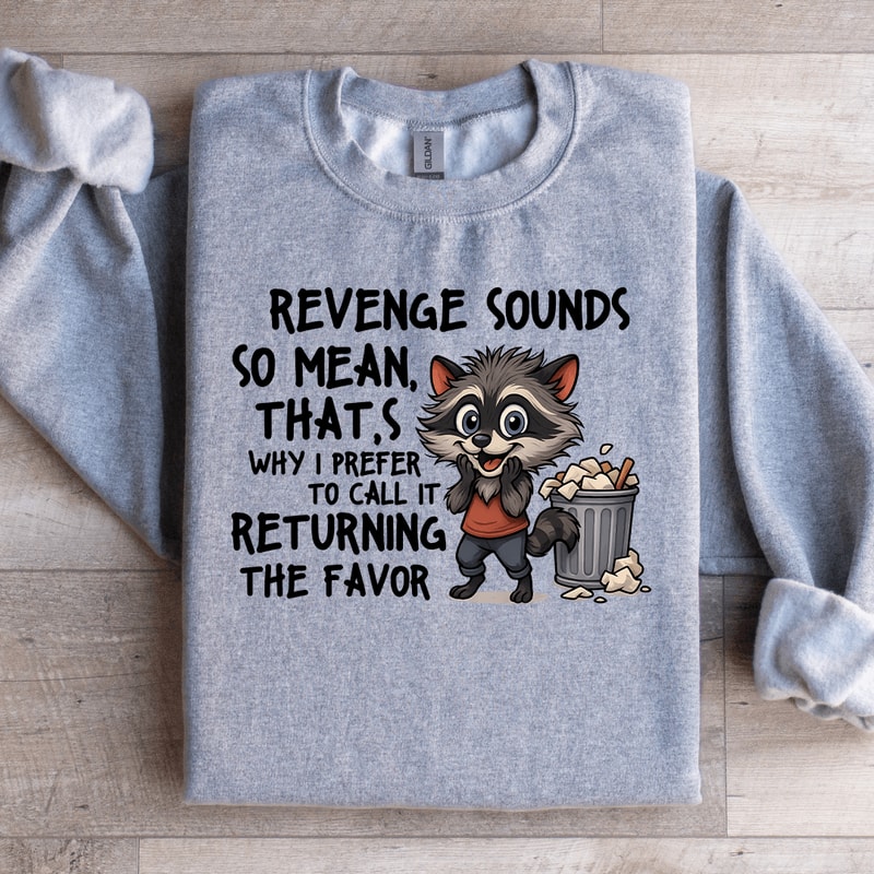 Revenge Sounds So Mean Sweatshirt 3