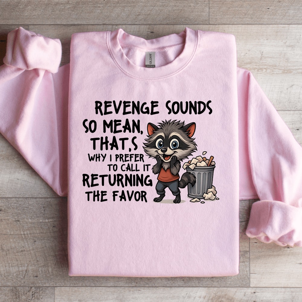 Revenge Sounds So Mean Sweatshirt 4