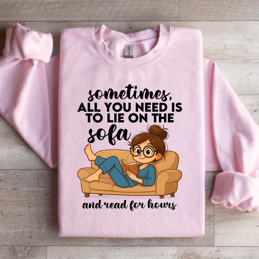 Sometimes All You Need Is To Lie On The Sofa Sweatshirt 1