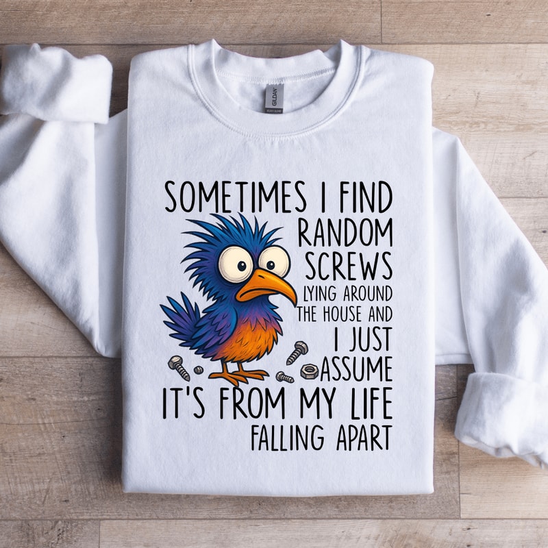 Sometimes I Find Random Screw Sweatshirt 2