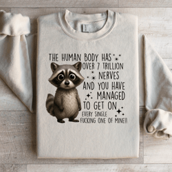 the human body has over 7 trillion nerves sweatshirt