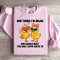 You Think Im Mean You Should Meet The Girl Sweatshirt 1