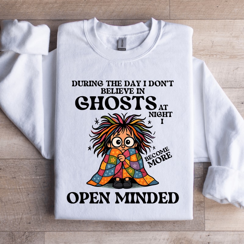During The I Dont Believe In Ghosts At Night Sweatshirt 3