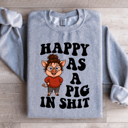 happy as a pig in s-it sweatshirt
