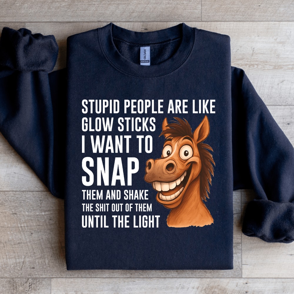 Stupid People Are Like Glow Sticks Sweatshirt 2