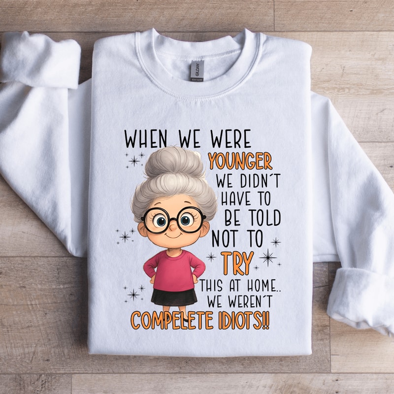 When We Are Younger Sweatshirt 1