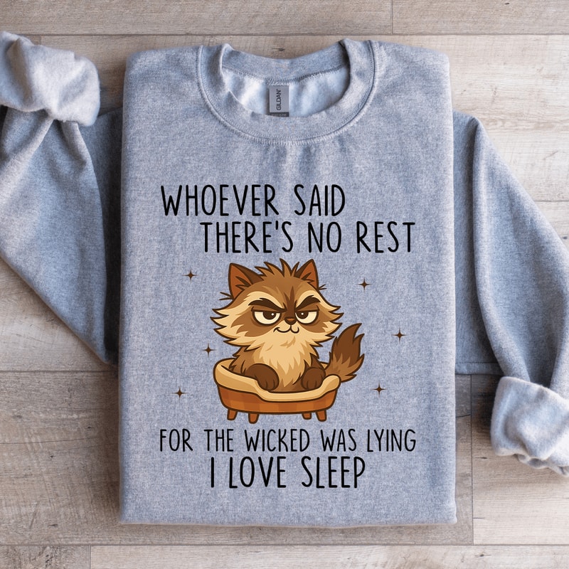 Whoever Said Theres No Rest For The Wicked Sweatshirt 3