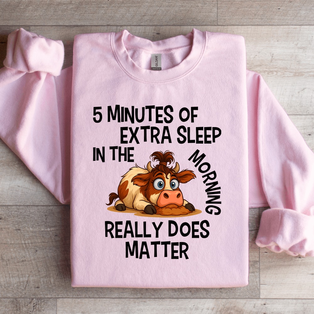 5 Minutes Of Extra Sleep Sweartshirt 1