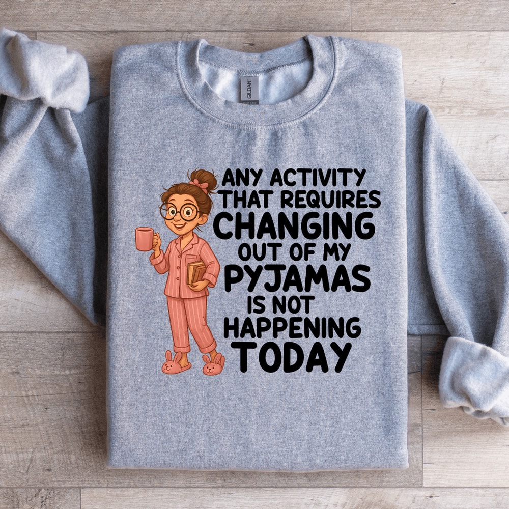 Any Activity That Requires Changing Sweartshirt 1