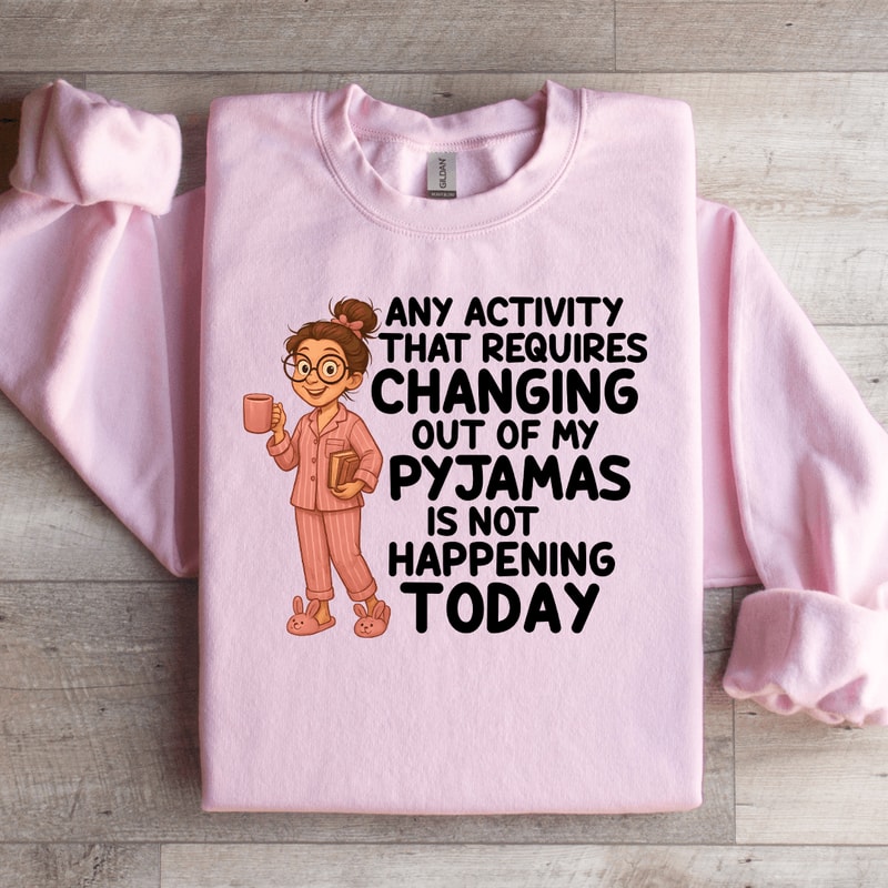 Any Activity That Requires Changing Sweartshirt 0