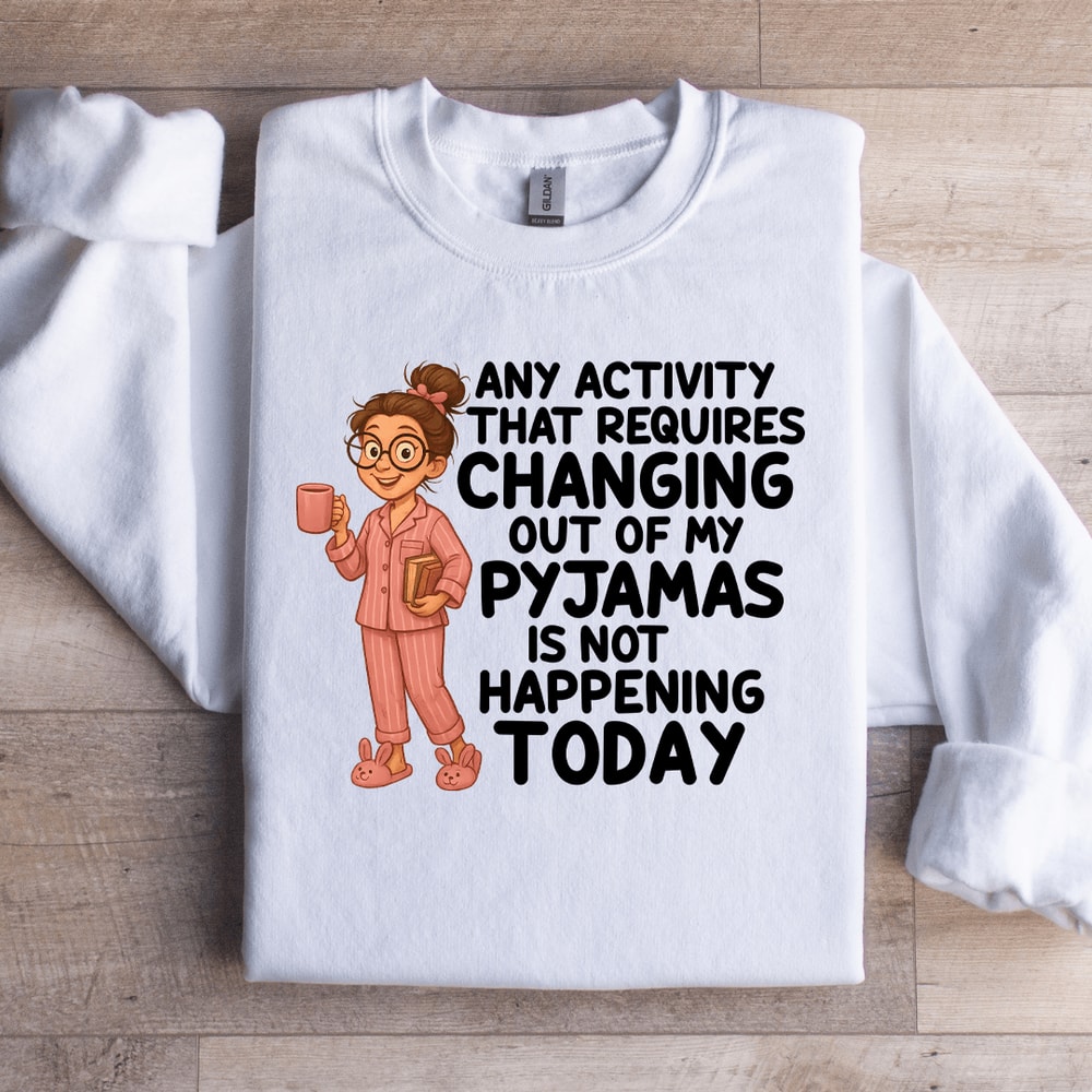 Any Activity That Requires Changing Sweartshirt 3