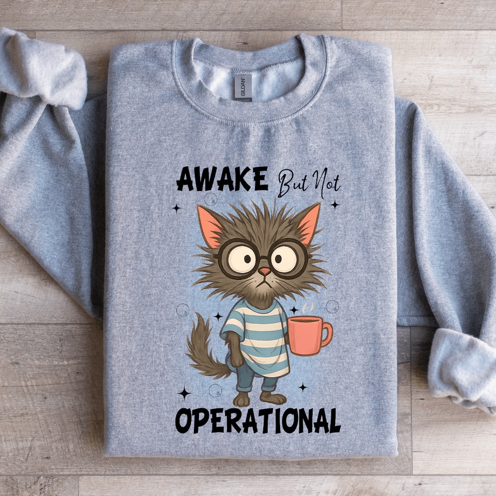 Awake But Not Operational Sweartshirt 1