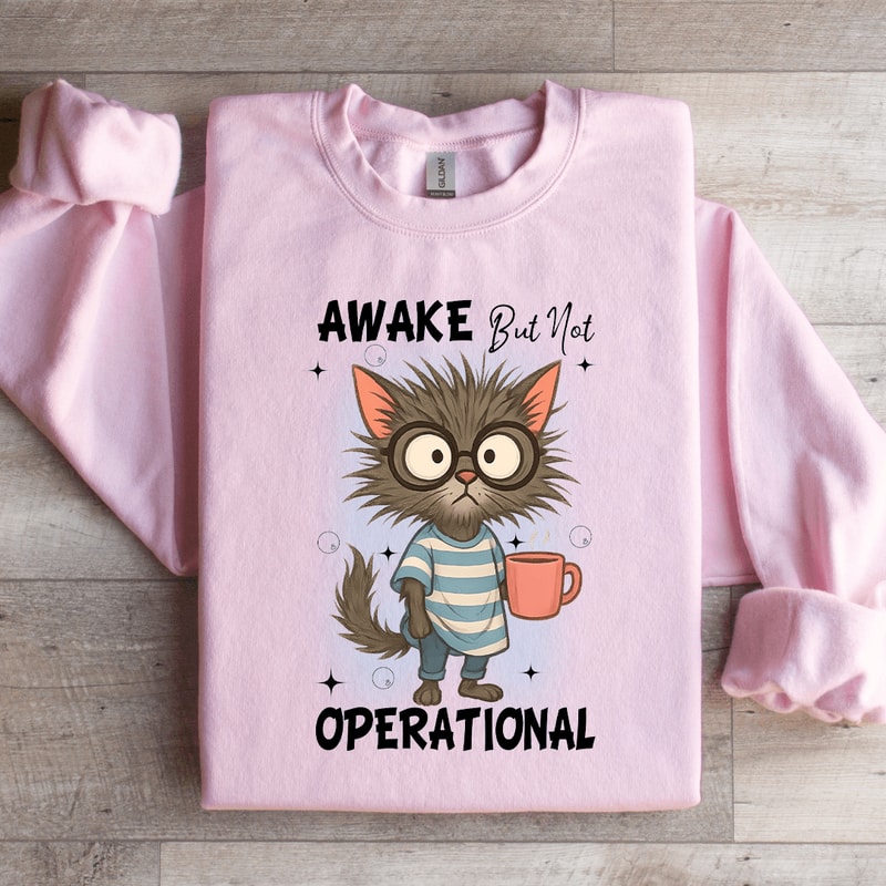 Awake But Not Operational Sweartshirt 2