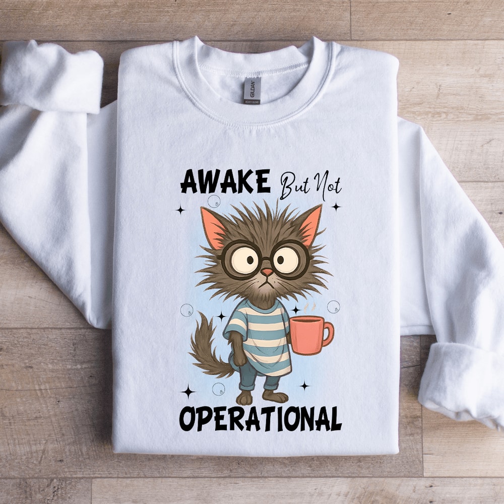 Awake But Not Operational Sweartshirt 3