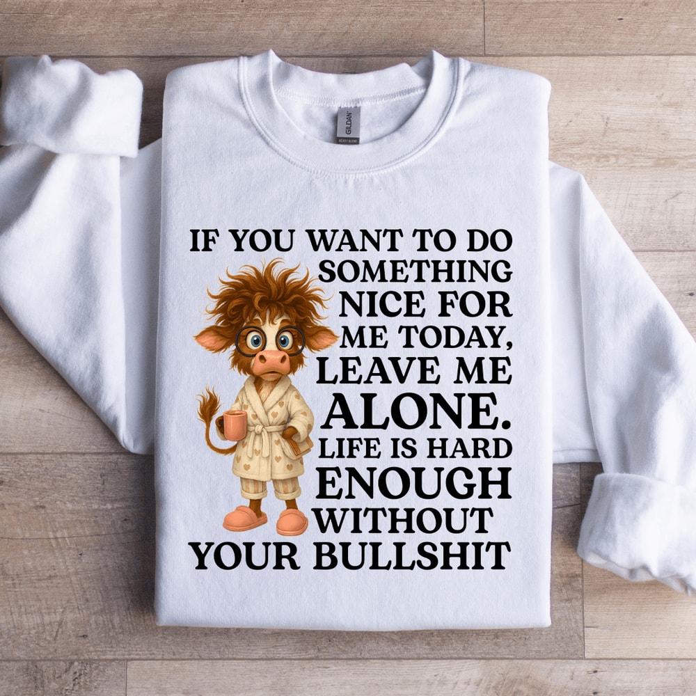 If You Want To Do Something Nice For Sweartshirt 2