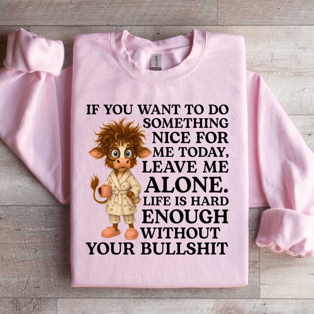 If You Want To Do Something Nice For Sweartshirt 4