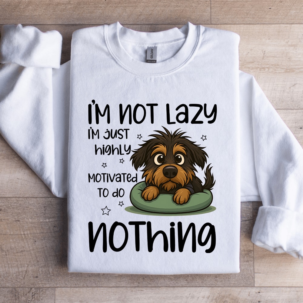Im Not Lazy Im Just Highly Motivated Sweartshirt 2