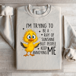 i'm trying to be a ray of sweartshirt