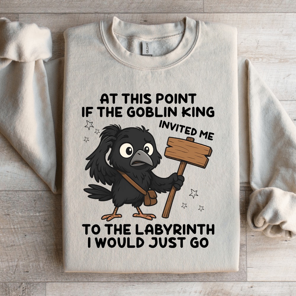 At This Point If The Goblin King Sweatshirt 3