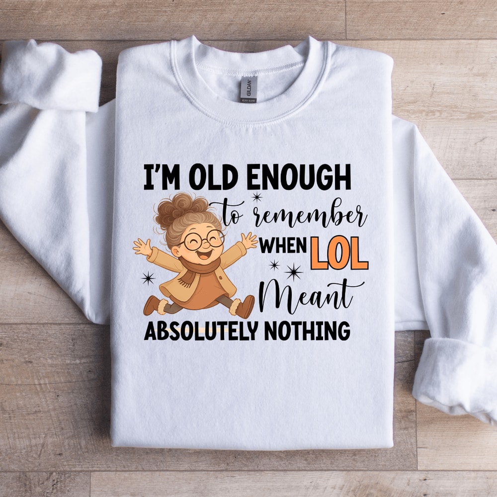 Im Old Enough To Remember Sweatshirt 3