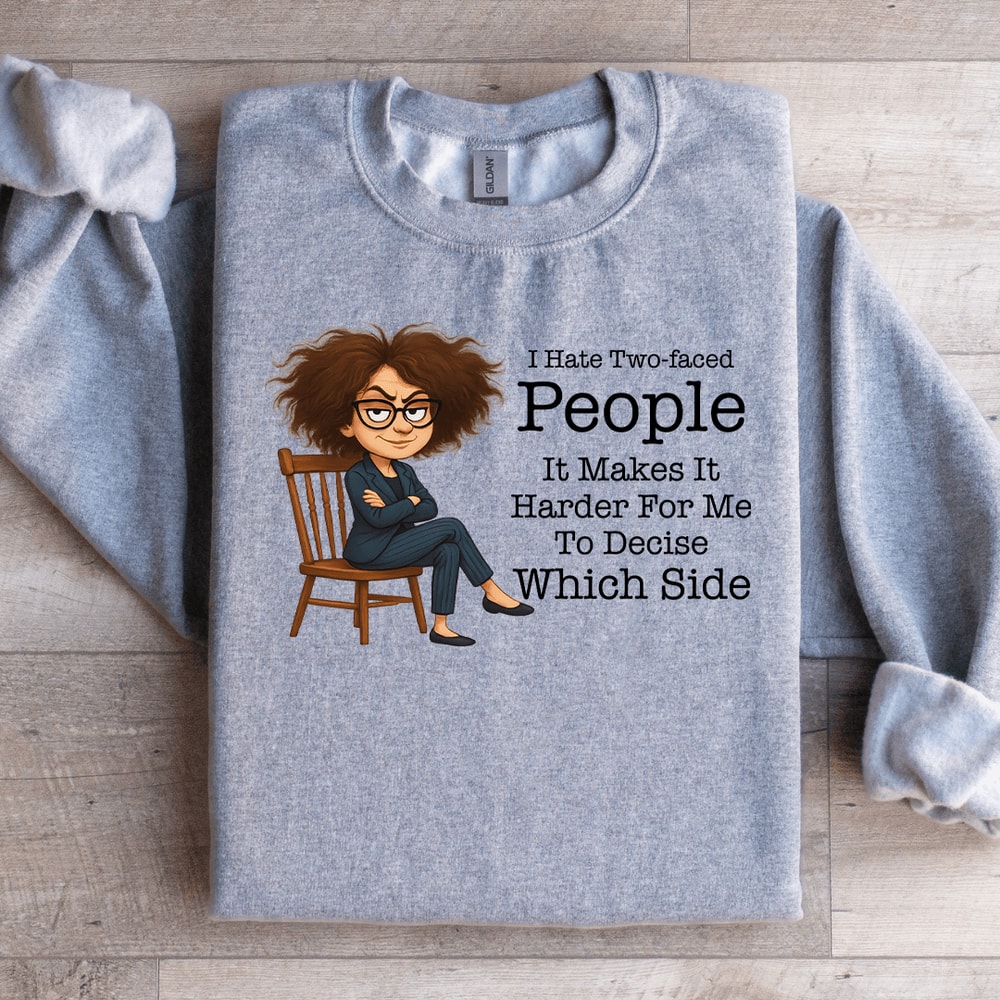 I Hate Two Faced People It Makes It Harder Sweatshirt 3