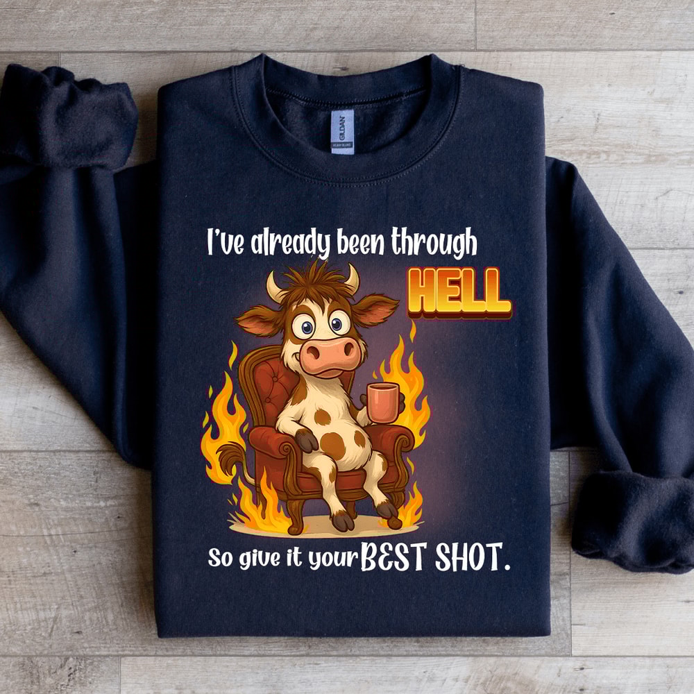 Ive Already Been Through Hell So Sweatshirt 2