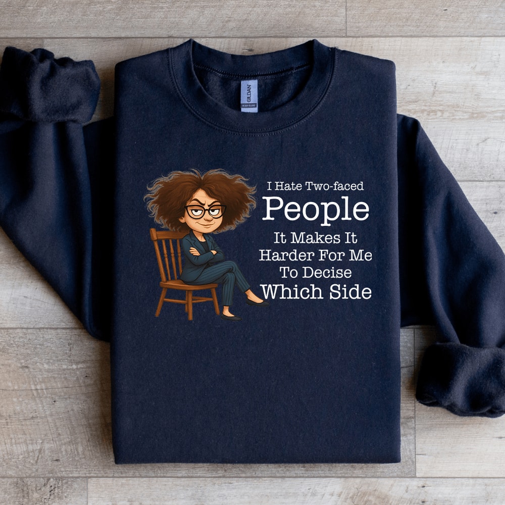 I Hate Two Faced People It Makes It Harder Sweatshirt 4