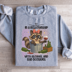 in a relationship with alcohol sweatshirt