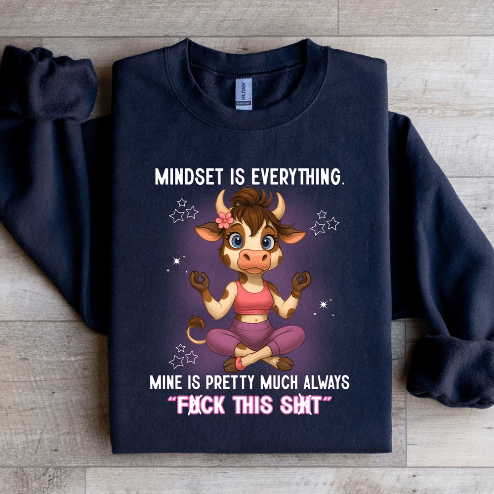 Mindset Is Everything Sweatshirt 1