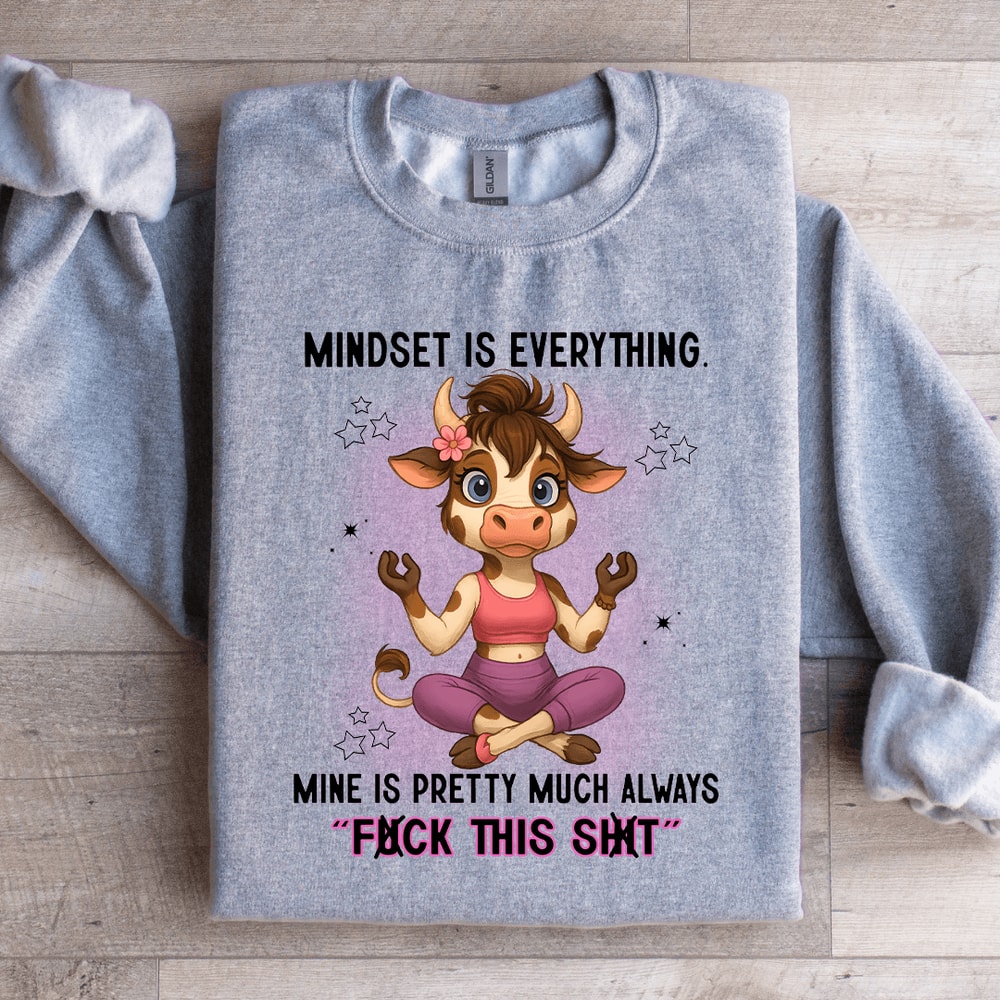 Mindset Is Everything Sweatshirt 2