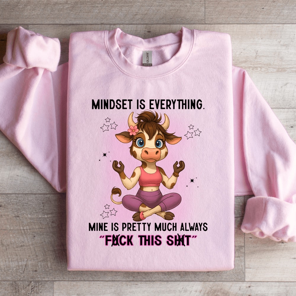 Mindset Is Everything Sweatshirt 3