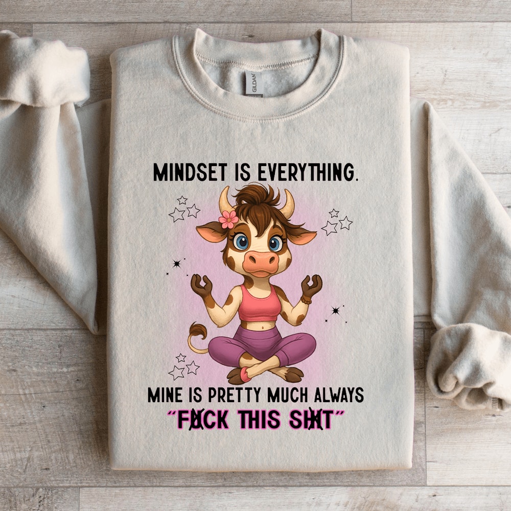 Mindset Is Everything Sweatshirt 4