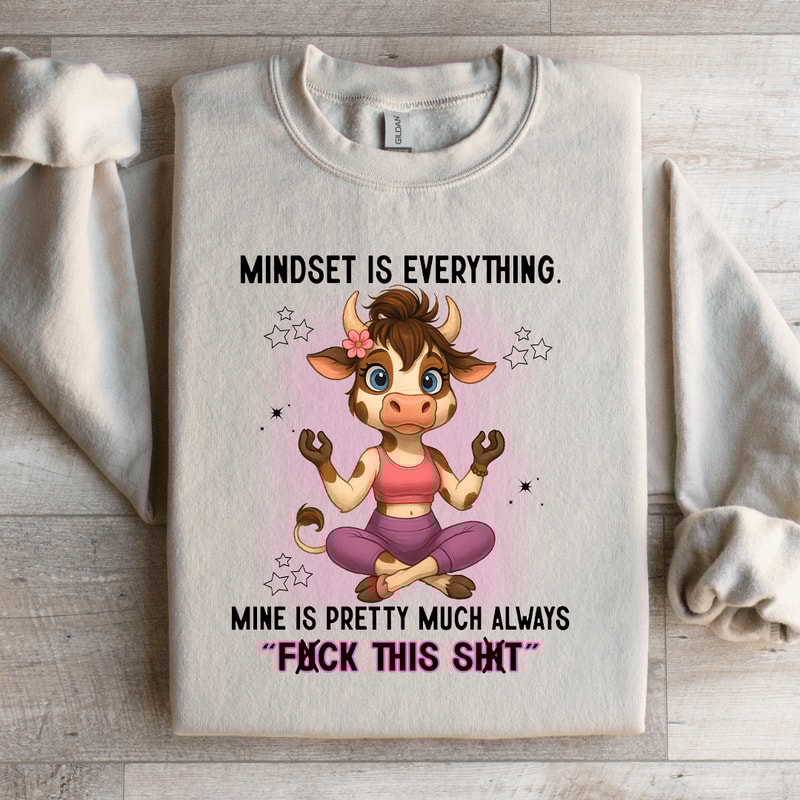 Mindset Is Everything Sweatshirt 4