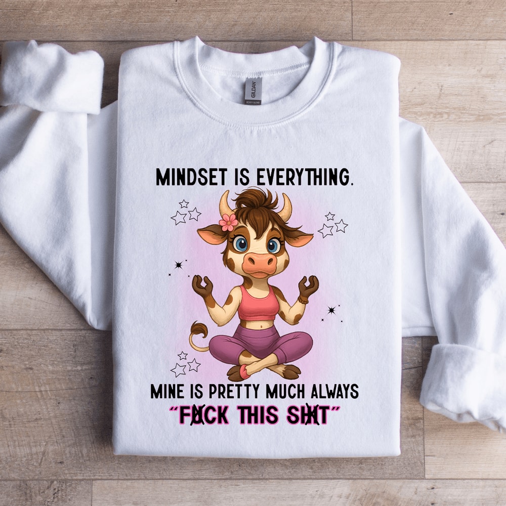 Mindset Is Everything Sweatshirt 0