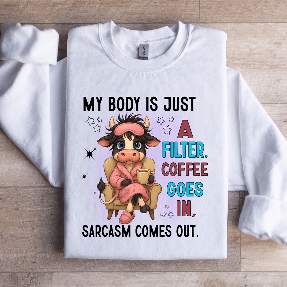 My Body Is Just A Filter Sweatshirt 2